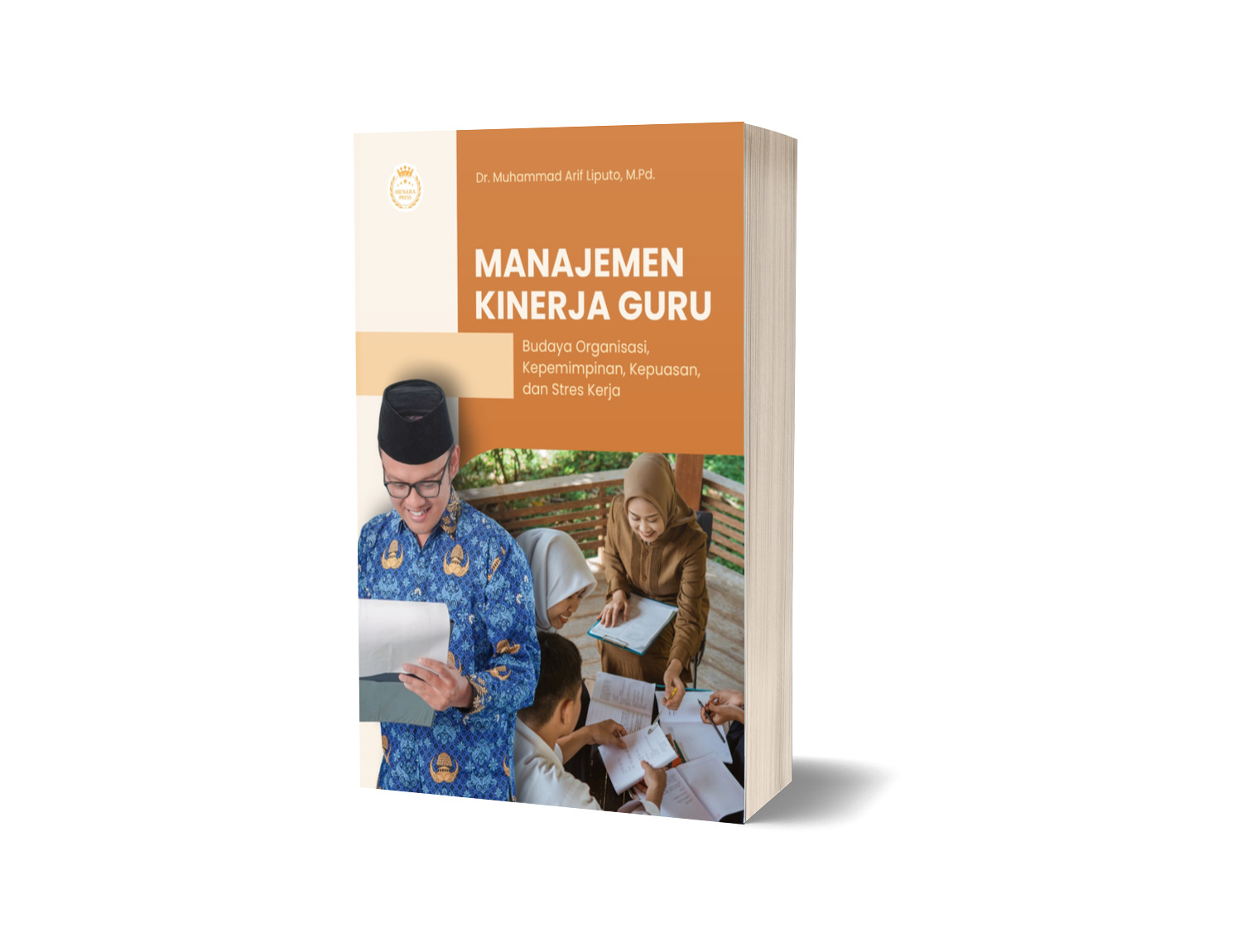 MANAJEMEN KINERJA GURU Budaya Organisasi, Kepemimpinan, Kepuasan, dan Stres Kerja