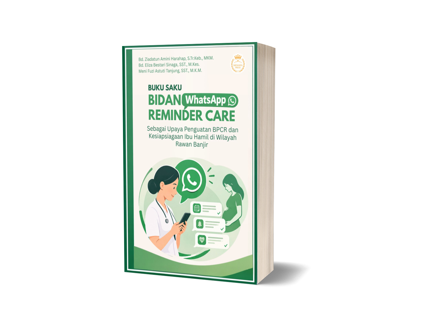 BUKU SAKU Bidan WhatsApp Reminder Care: Sebagai Upaya Penguatan BPCR dan Kesiapsiagaan Ibu Hamil di Wilayah Rawan Banjir
