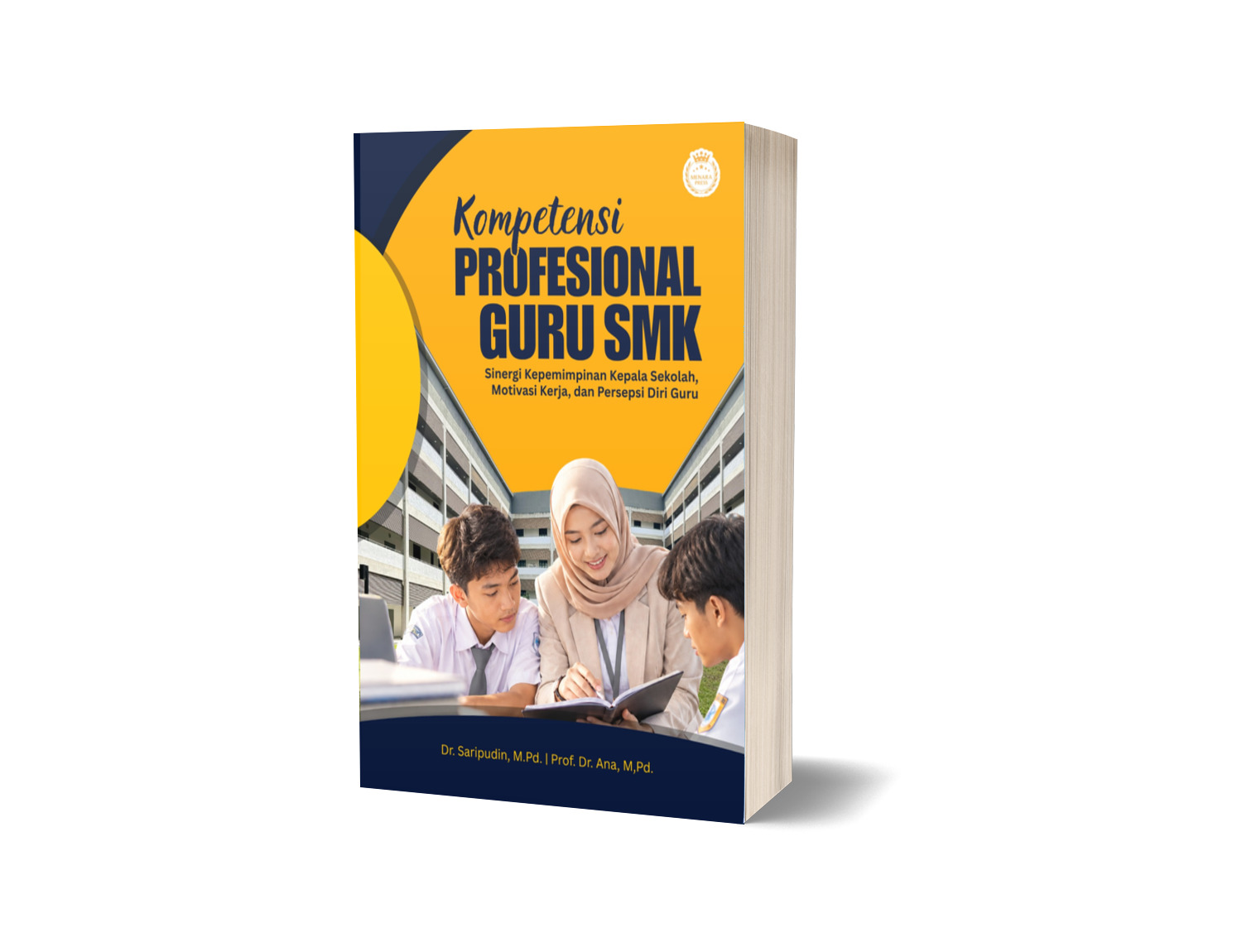 Kompetensi Profesional Guru SMK: Sinergi Kepemimpinan Kepala Sekolah, Motivasi Kerja, dan Persepsi Diri Guru